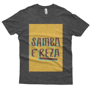 Camiseta Masculina Estonada Samba é Reza