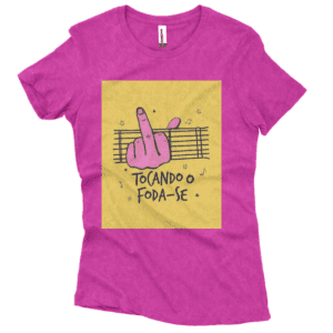 Camiseta Feminina Estonada Tocando o foda-se